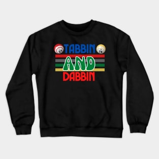 Tabbin and Dabbin Crewneck Sweatshirt